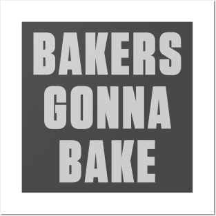 Bakers Gonna Bake Posters and Art